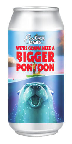 We're Gonna Need a Bigger Pontoon, Pontoon Brewing